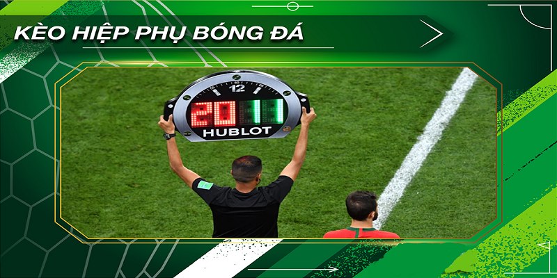 Những cược hiệp phụ phổ biến nhất