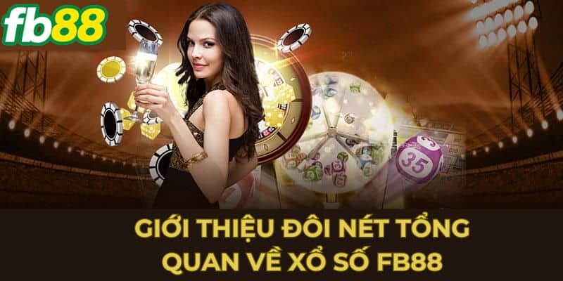 Xổ số fb88 - Thiên đường cá cược dành cho những lô thủ thích sự mạo hiểm